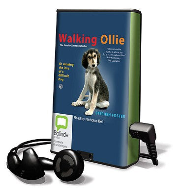 Walking Ollie: Or, Winning the Love of a Difficult Dog