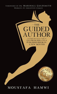 The Guided Author: A leader's practical guide to go from idea to a published book in a few months