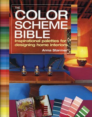 The Color Scheme Bible: Inspirational Palettes for Designing Home Interiors