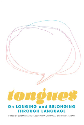 Tongues: On Longing and Belonging through Language (12) (Essais Series)