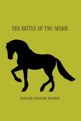 The Battle of Tsu-shima: between the Japanese and Russian fleets, fought on 27th May 1905