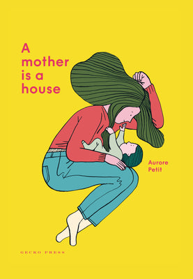 A Mother Is a House