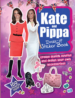 Kate and Pippa Dress-Up Sticker Book: Create Stylish Outfits and Design Your Own Accessories!