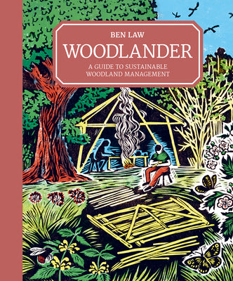 Woodlander: A Guide to Sustainable Woodland Management