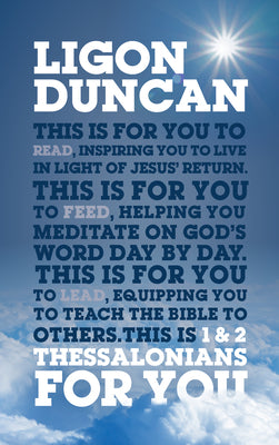 1 & 2 Thessalonians For You: For Reading, for Feeding, for Leading (Expository Guide to the Bible book of Thessalonians with commentary to help sermon ... and Bible study leading) (God's Word for You)