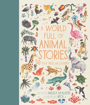 A World Full of Animal Stories: 50 folk tales and legends (Volume 2) (World Full of..., 2)