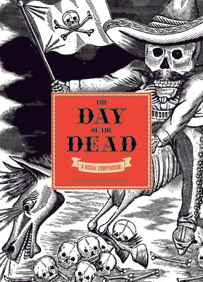 The Day of the Dead: A Visual Compendium