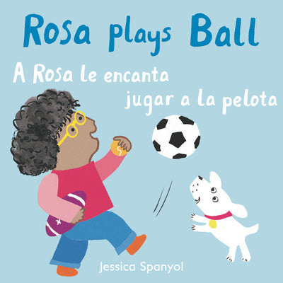 A Rosa Le Encanta Jugar a la Pelota/Rosa Plays Ball (All about Rosa (English/Spanish Bilingual)) (English and Spanish Edition)