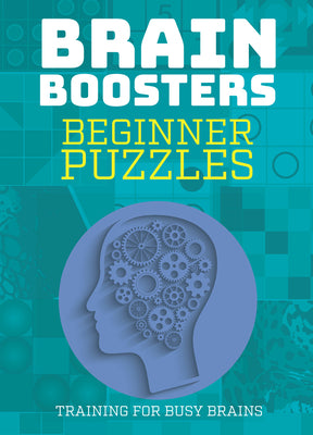 Beginner Puzzles: Training for Busy Brains (Brain Boosters)