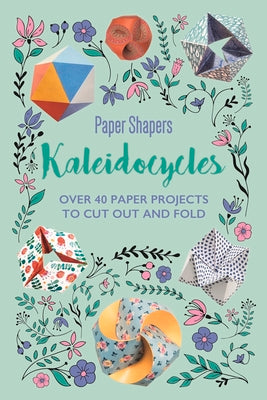 Kaleidocycles Paper Shapers