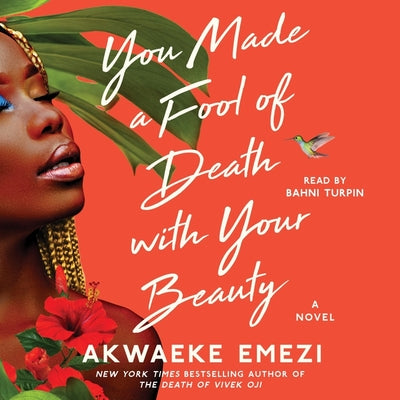 You Made a Fool of Death with Your Beauty: A Novel