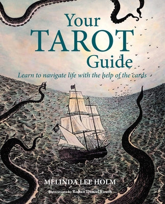 Your Tarot Guide: Learn to navigate life with the help of the cards