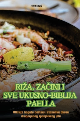 Riza, Zaini I Sve Ukusno-Biblija Paella (Croatian Edition)