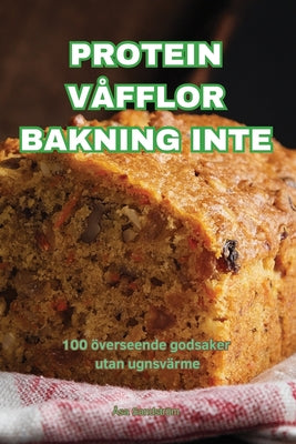 Protein Vfflor Bakning Inte (Swedish Edition)