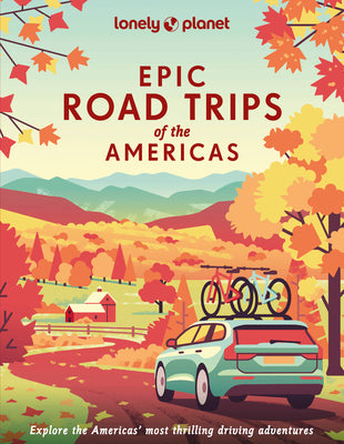 Lonely Planet Epic Road Trips of the Americas 1