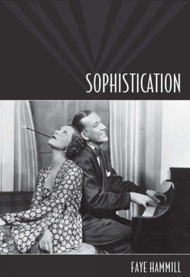 Sophistication: A Literary and Cultural History