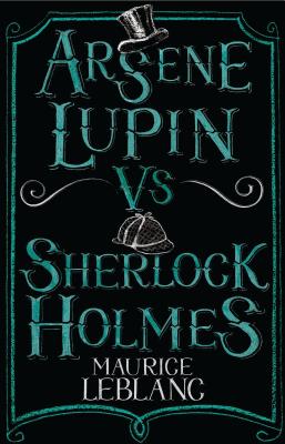 Arsne Lupin vs Sherlock Holmes (Alma Junior Classics)