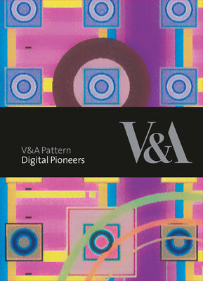 V&A Pattern: Digital Pioneers: (Hardcover with CD)