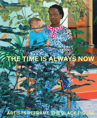 The Time is Always Now: Artists Reframe Black Figure