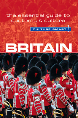 Britain - Culture Smart!: The Essential Guide to Customs & Culture