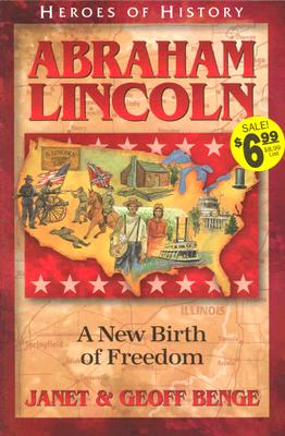 Abraham Lincoln: A New Birth of Freedom (Heroes of History)