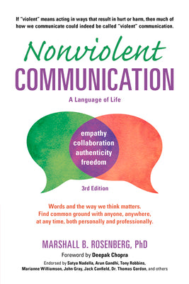 Nonviolent Communication: A Language of Life: Life-Changing Tools for Healthy Relationships (Nonviolent Communication Guides)