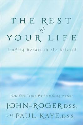 The Rest of Your Life: Finding Repose in the Beloved