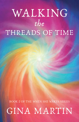 Walking the Threads of Time (When She Wakes)