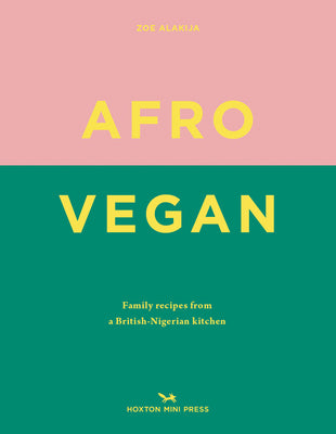 Afro Vegan: Family recipes from a British-Nigerian kitchen