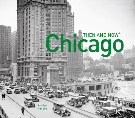 Chicago Then and Now