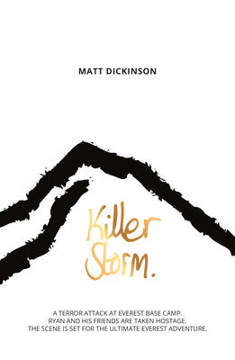 Killer Storm: A terror attack at Everest Base Camp. Ryan and his friends are taken hostage. The scene is set for the ultimate Everest adventure. (Everest Files) (The Everest Files, 3)