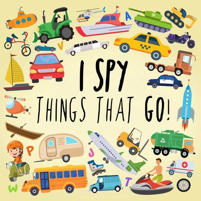 I Spy - Things That Go!: A Fun Guessing Game for 3-5 Year Olds (I SPY Book Collection for Kids 2)