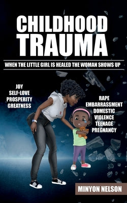 Childhood Trauma: When the Little Girl is Healed the Woman Shows Up