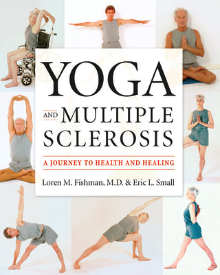 Yoga and Multiple Sclerosis: A Journey to Health and Healing