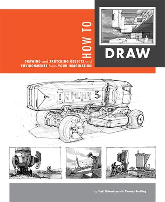 How to Draw: drawing and sketching objects and environments from your imagination