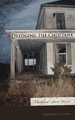 Dredging the Choptank: Maryland Ghost Stories