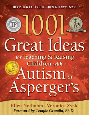 1001 Great Ideas for Teaching and Raising Children with Autism or Asperger's, Revised and Expanded 2nd Edition