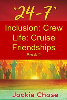 '24-7' Inclusion: Crew Life: Cruise Friendships Book 2