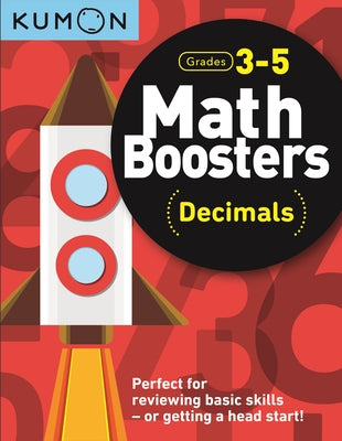 Kumon Math Boosters: Decimals, Grades 3-5, Ages 8-10, 128 pages