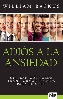 Adis a la ansiedad: Un plan que puede transformar tu vida para siempre / The Go od News About Worry (Spanish Edition)