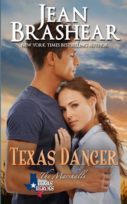 Texas Danger: The Marshalls Book 3 (Texas Heroes)