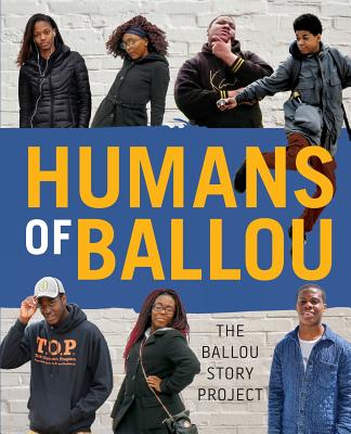 Humans of Ballou: The Ballou Story Project (Shout Mouse Press Young Adult Books)