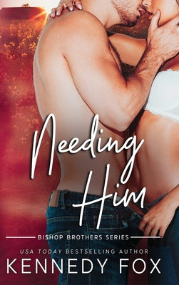 Needing Him (Bishop Brothers)