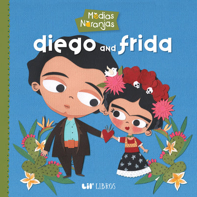 Medias naranjas: Diego & Frida (Medias Naranjas / Better Half) (English and Spanish Edition)