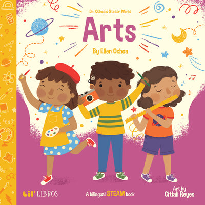 Dr. Ochoa's Stellar World: Arts: A Bilingual STEAM book (English and Spanish Edition)