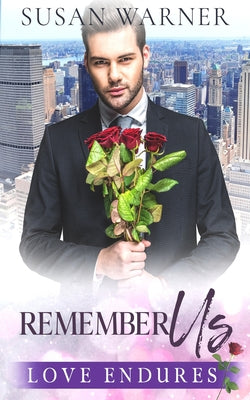 Remember Us: A Clean Billionaire Romance (Love Endures)