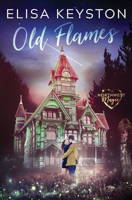 Old Flames (Northwest Magic)