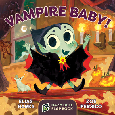 Vampire Baby!: A Hazy Dell Flap Book (Hazy Dell Flap Book, 7)