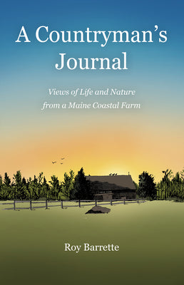 A Countryman's Journal: Views of Life and Nature from a Maine Coastal Farm
