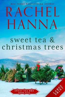 Sweet Tea & Christmas Trees (Sweet Tea B&b)